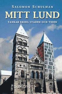 Mitt Lund : tankar kring staden och tiden (h�ftad)