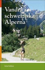 Vandra i schweiziska Alperna (h�ftad)