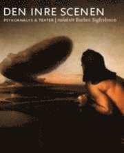 Den inre scenen: Psykoanalys och teater (h�ftad)