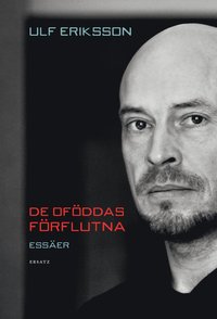 De of�ddas f�rflutna : ess�er (h�ftad)