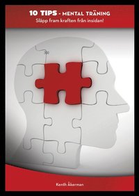 Mental tr�ning : sl�pp fram kraften fr�n insidan! (h�ftad)