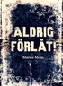 Aldrig f�rl�t!