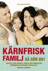 K�rnfrisk familj : s� g�r du! - livsstil utan socker, stress och kemikalier, f�r�ndrar din vardag f�r alltid