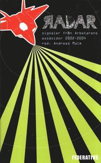 Radar - Signaler fr�n Arbetarens ess�sidor 2002-2004 (h�ftad)
