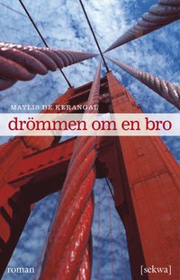 Dr�mmen om en bro (inbunden)