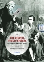The digital public sphere : challenges for media policy (h�ftad)