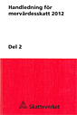 Handledning f�r merv�rdesskatt 2012 del 2. SKV 554 utg 7