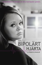 Ett bipol�rt hj�rta (inbunden)