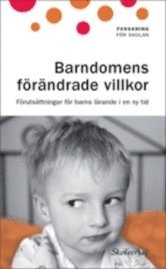 Barndomens f�r�ndrade villkor : f�ruts�ttningar f�r barns l�rande i en ny tid (h�ftad)