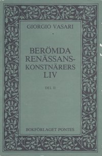 Ber�mda ren�ssanskonstn�rers liv. Bd II (h�ftad)
