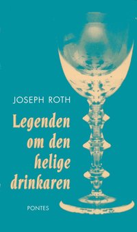 Legenden om den helige drinkaren (inbunden)