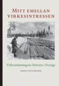Mitt emellan virkesintressen : virkesmtningens historia i Sverige