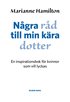 N�gra r�d till min k�ra dotter : en inspirationsbok f�r kvinnor som vill lyckas