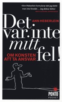 Det var inte mitt fel : om konsten att ta ansvar (pocket)