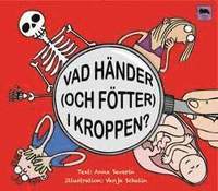Vad h�nder (och f�tter) i kroppen? (inbunden)
