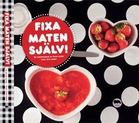 Fixa maten sj�lv! (inbunden)