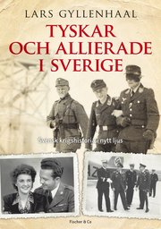 Tyskar och allierade i Sverige (inbunden)