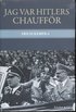 Jag var Hitlers chauff�r