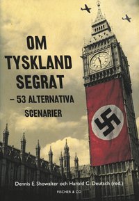 Om Tyskland segrat : 53 alternativa scenarier (storpocket)