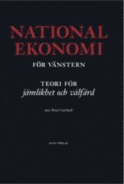 Nationalekonomi f�r v�nster : teorier f�r j�mlikhet och v�lf�rd (h�ftad)