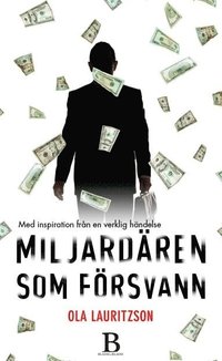 Miljard�ren som f�rsvann (inbunden)