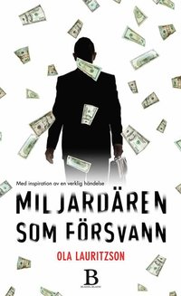 Miljard�ren som f�rsvann (inbunden)