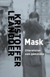 Mask : litteraturen som g�mst�lle (h�ftad)