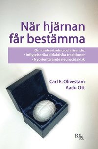 N�r hj�rnan f�r best�mma : om undervisning och l�rande - inflytelserika didaktiska traditioner - nyorienterande neurodidaktik (h�ftad)