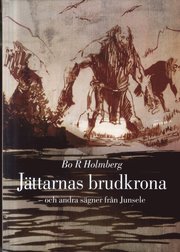 J�ttarnas brudkrona : och andra s�gner fr�n Junsele (kartonnage)