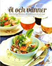 �l och v�nner : den h�rliga konsten att kombinera �l och mat (h�ftad)