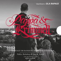 Pappa & kriminell: ett reportage om bankr�n, bilbomber och bl�jor (ljudbok)
