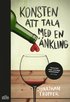 Konsten att tala med en �nkling