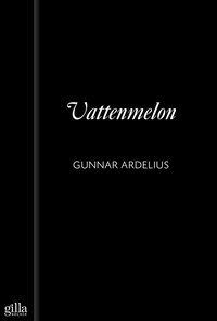 Vattenmelon : en novell ur samlingen Het (e-bok)