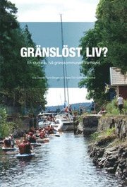 Gr�nsl�st liv? : en studie av tv� gr�nskommuner i V�rmland (h�ftad)