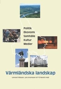 V�rml�ndska landskap : politik, ekonomi, samh�lle, kultur, medier (h�ftad)