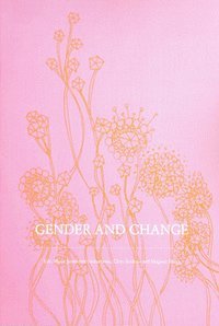 Gender and change : power, politics and everyday practices (h�ftad)