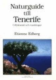 Naturguide till Tenerife - Utflyktsm�l och vandringar (h�ftad)