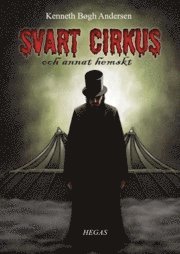 Svart cirkus : och annat hemskt (inbunden)