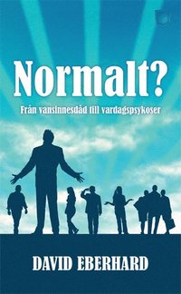 Normalt? : fr�n vansinnesd�d till vardagspsykoser (pocket)