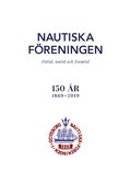 Nautiska Freningen : dtid, nutid och framtid - 150 r 1869-2019