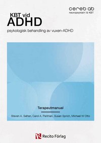 KBT vid ADHD : psykologisk behandling av vuxen-ADHD Terapeutmanual (inbunden)