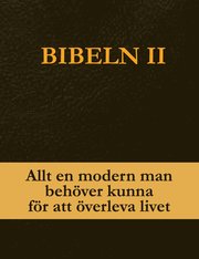Bibeln II : allt en modern man beh�ver kunna f�r att �verleva livet (inbunden)