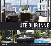 Ute blir inne : inspiration f�r din utemilj� (inbunden)