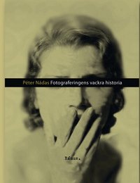 Fotograferingens vackra historia (inbunden)
