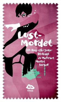 Lustmordet : en Hop-�iki-Yaya-Deckare (e-bok)