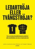 Ledartrja eller tvngstrja : den svenska lnebildningens ansikten eller berttelsen om hur vi hamnade dr