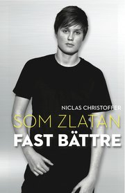 Som Zlatan fast bättre (häftad)