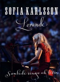 Sofia Karlsson Levande : samlade s�nger och l�tar (h�ftad)