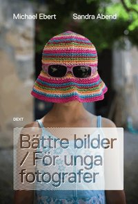 B�ttre bilder / F�r unga fotografer (h�ftad)