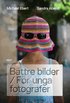 B�ttre bilder / F�r unga fotografer